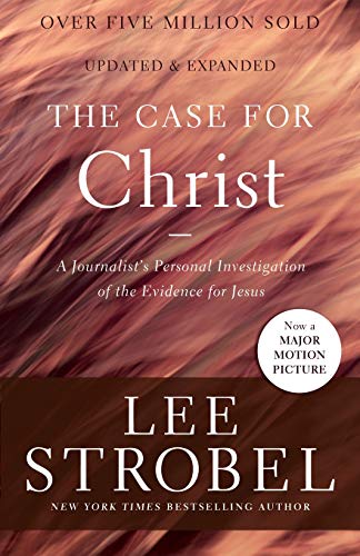 The Case for Christ: A Journalists Personal Investigation of the Evidence for Jesus (Case for . Series)