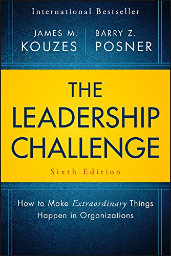The Leadership Challenge: How to Make Extraordinary Things Happen in Organizations (J-B Leadership Challenge: Kouzes/Posner)