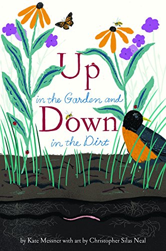 Up in the Garden and Down in the Dirt: (Nature Book for Kids, Gardening and Vegetable Planting, Outdoor Nature Book)