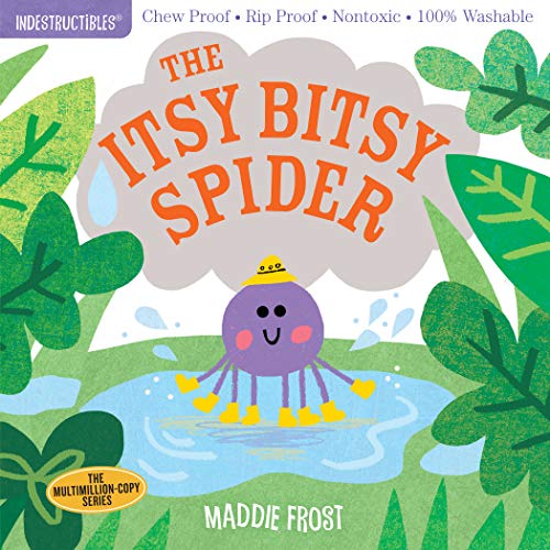 Indestructibles: The Itsy Bitsy Spider: Chew Proof  Rip Proof  Nontoxic  100% Washable (Book for Babies, Newborn Books, Safe to Chew)
