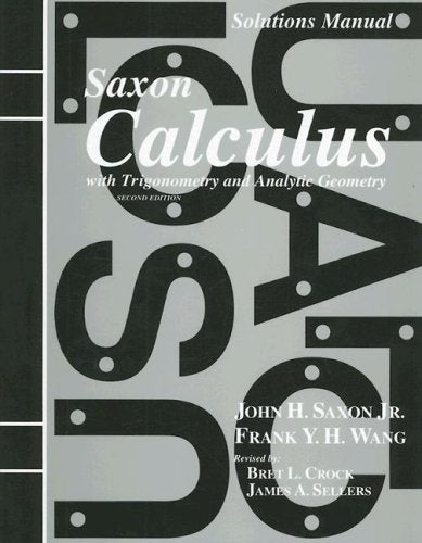 Solutions Manual to accompany Calculus with Trigonometry and Analytic Geometry