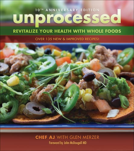 Unprocessed : Revitalize Your Health With Whole Plant Foods
