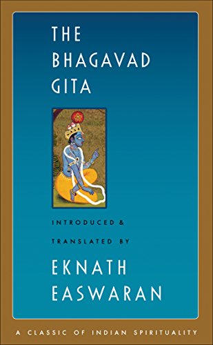 The Bhagavad Gita (Easwaran's Classics of Indian Spirituality)