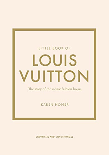 Little Book of Louis Vuitton: The Story of the Iconic Fashion House (Hardback)
