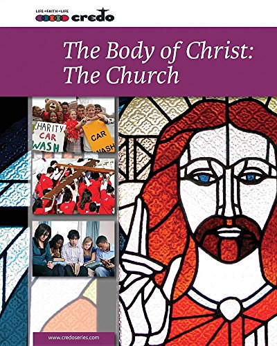 The Body of Christ: The Church (Credo: Core Curriculum)