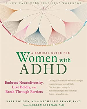 Radical Guide for Women with ADHD : Embrace Neurodiversity, Live Boldly, and Break Through Barriers