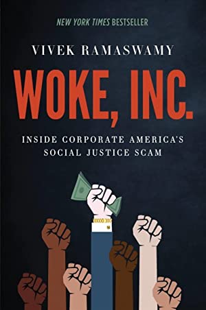 Woke, Inc. : Inside Corporate America's Social Justice Scam