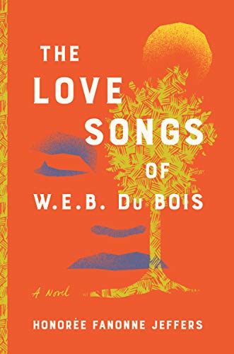 The Love Songs of W.E.B. Du Bois: An Oprah's Book Club Novel (Oprahs Book Club 2.0)