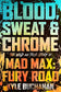 Blood, Sweat & Chrome: The Wild and True Story of Mad Max: Fury Road (Hardback)