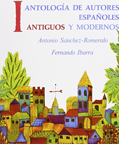 AntologÃ­a de autores espaÃ±oles: antiguos y modernos, Volume I