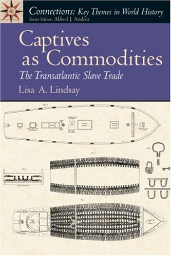 Captives as Commodities: The Transatlantic Slave Trade