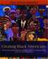 Creating Black Americans: African-American History and Its Meanings, 1619 to the Present