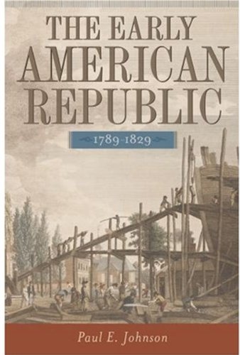 The Early American Republic, 1789-1829