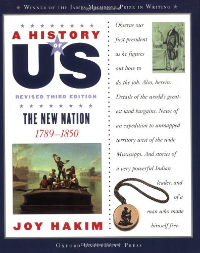 A History of US: The New Nation: 1789-1850 A History of US Book Four (A History of US, 4)