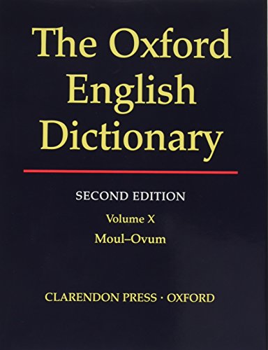 THE OXFORD ENGLISH DICTIONARY: VOLUME X MOUL-OVUM.