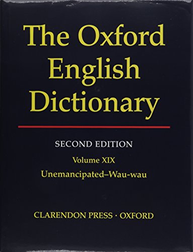 Oxford English Dictionary: Vol. 19: Unemancipated - Wau-wau