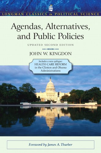 Agendas, Alternatives, and Public Policies, Update Edition, with an Epilogue on Health Care (2nd Edition) (Longman Classics in Political Science)