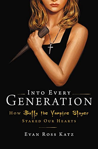 Into Every Generation a Slayer is Born Format: Hardback