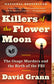 Killers of the Flower Moon: The Osage Murders and the Birth of the FBI