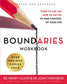 Boundaries Workbook: When to Say Yes, How to Say No to Take Control of Your Life