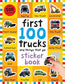 First 100 Stickers: Trucks and Things That Go: Sticker book, with Over 500 stickers