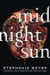 Midnight Sun (The Twilight Saga, 5)