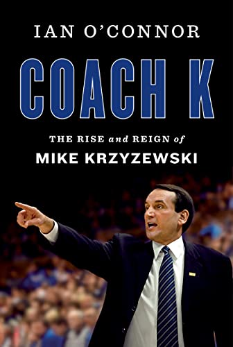 Coach K: The Rise and Reign of Mike Krzyzewski (Hardback or Cased Book)