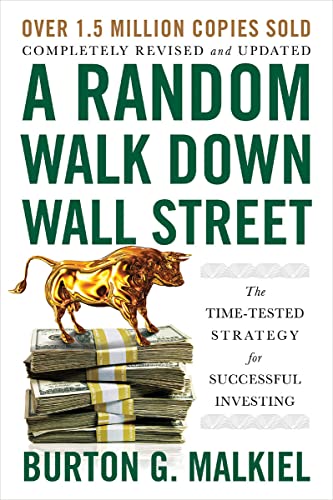 A Random Walk Down Wall Street: The Time-Tested Strategy for Successful Investing