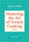 Mastering the Art of French Cooking, Volume 1: A Cookbook