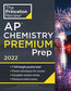 Princeton Review AP Chemistry Premium Prep, 2022: 7 Practice Tests + Complete Content Review + Strategies & Techniques (College Test Preparation): . Content Review + Strategies & Techniques