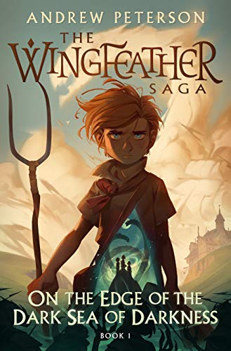 On the Edge of the Dark Sea of Darkness (The Wingfeather Saga)