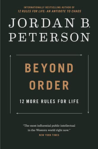 Beyond Order: 12 More Rules for Life