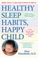 Healthy Sleep Habits, Happy Child, 5th Edition: A New Step-by-Step Guide for a Good Night's Sleep