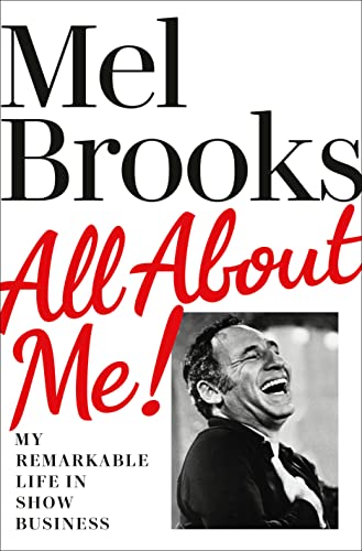 All About Me!: My Remarkable Life in Show Business