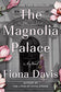 The Magnolia Palace: A Novel