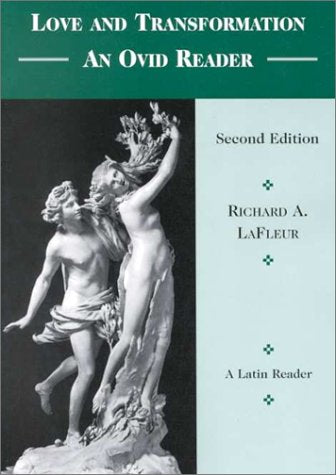 Love & Transformation: an Ovid Reader (English and Latin Edition)