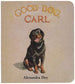 Good Dog, Carl : A Classic Board Book