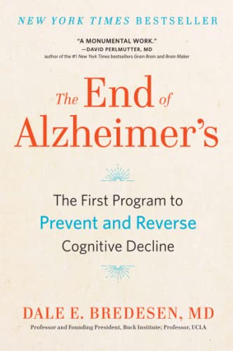 The End of Alzheimer's: The First Program to Prevent and Reverse Cognitive Decline