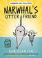 Narwhal's Otter Friend (A Narwhal and Jelly Book #4)