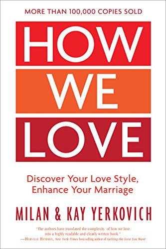 How We Love, Expanded Edition: Discover Your Love Style, Enhance Your Marriage