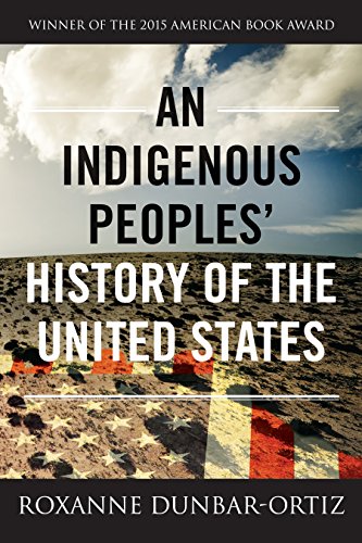 An Indigenous Peoples History of the United States (REVISIONING HISTORY)