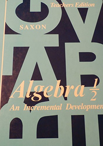 Algebra 1/2: An Incremental Development Teacher's Edition