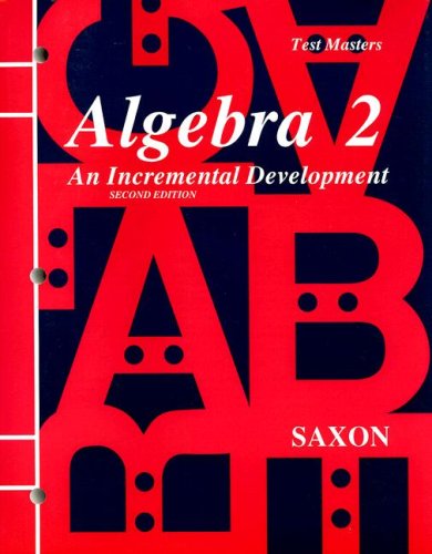 Algebra 2 Test Master: An Incremental Development (Saxon Algebra)