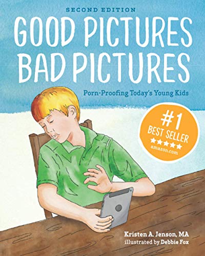 Good Pictures Bad Pictures: Porn-Proofing Todays Young Kids