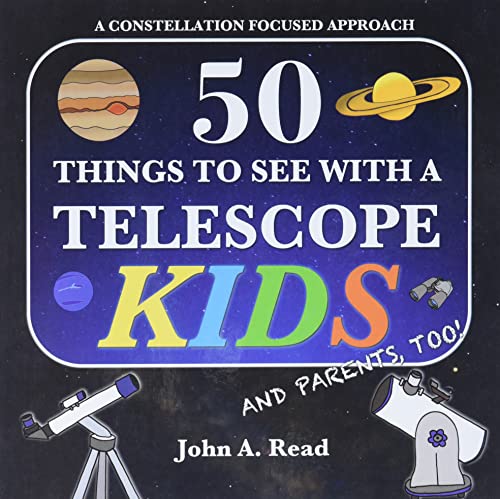 50 Things To See With A Telescope - Kids: A Constellation Focused Approach