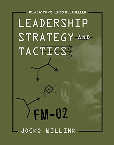 Leadership Strategy and Tactics: Field Manual