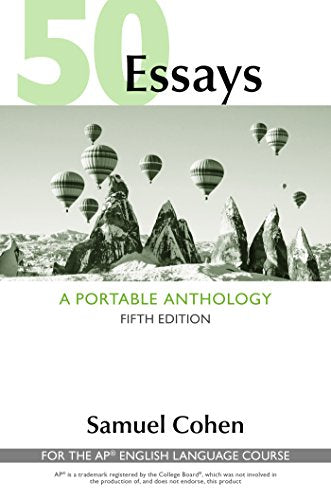 50 Essays: A Portable Anthology (High School Edition): For the Ap(r) English Language Course