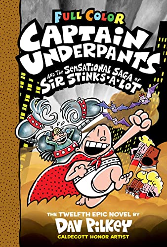 Captain Underpants and the Sensational Saga of Sir Stinks-A-Lot: Color Edition (Captain Underpants #12) (Color Edition): Volume 12 (Hardback or Cased Book)