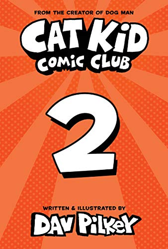 Cat Kid Comic Club: Perspectives: A Graphic Novel (Cat Kid Comic Club #2): From the Creator of Dog Man