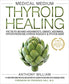 Medical Medium Thyroid Healing: The Truth behind Hashimoto's, Graves', Insomnia, Hypothyroidism, Thyroid Nodules & Epstein-Barr